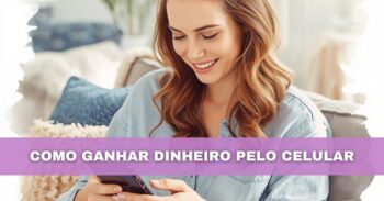 Como Ganhar Dinheiro Pelo Celular com Apps Gringos: Guia Completo 